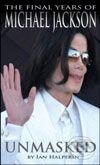 Kniha: Unmasked: The Final Years of Michael Jackson (Ian Halperin). Simon & Schuster, 2009 Kniha: Unmasked: The Final Years of Michael Jackson (Ian Halperin). Simon & Schuster, 2009