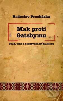 Kniha: Mak proti Gatsbymu (Radoslav Procházka). Edition Ryba, 2009 Kniha: Mak proti Gatsbymu (Radoslav Procházka). Edition Ryba, 2009