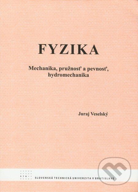 Kniha: Fyzika (Juraj Veselský). STU, 2009 Kniha: Fyzika (Juraj Veselský). STU, 2009