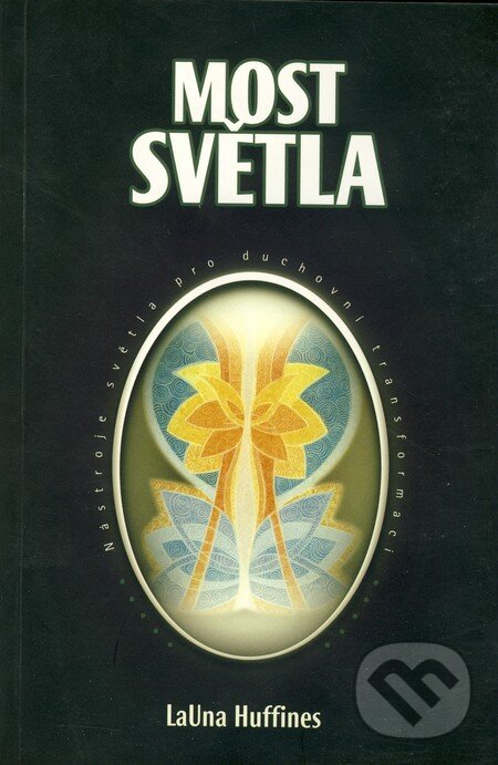 Kniha: Most světla (LaUna Huffines). Šťastní lidé, 2002 Kniha: Most světla (LaUna Huffines). Šťastní lidé, 2002