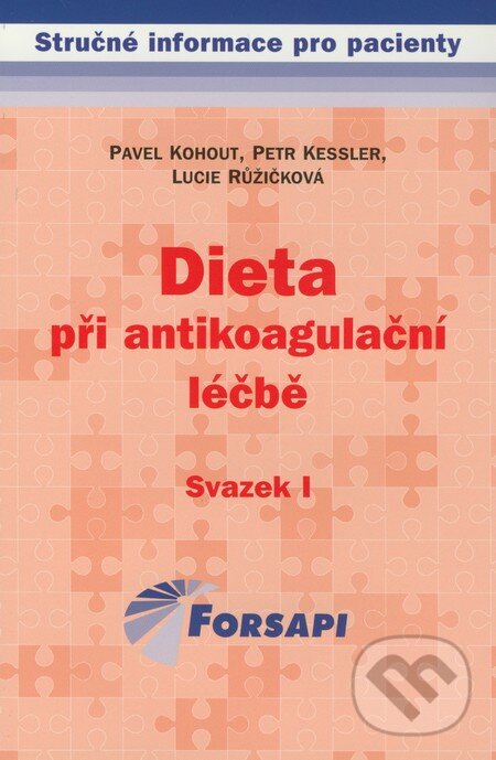 Kniha: Dieta při antikoagulační léčbě (Lucie Růžičková, Pavel Kohout a Petr Kessler). Forsapi Kniha: Dieta při antikoagulační léčbě (Lucie Růžičková, Pavel Kohout a Petr Kessler). Forsapi