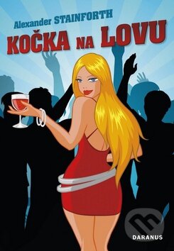 Kniha: Kočka na lovu (Alexander Stainforth). Daranus, 2009 Kniha: Kočka na lovu (Alexander Stainforth). Daranus, 2009
