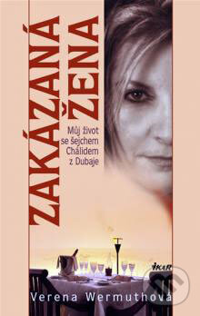 Kniha: Zakázaná žena (Verena Wermuthová). Ikar CZ, 2009 Kniha: Zakázaná žena (Verena Wermuthová). Ikar CZ, 2009