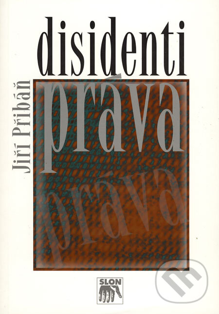Kniha: Disidenti práva (Jiří Přibáň). SLON, 2001 Kniha: Disidenti práva (Jiří Přibáň). SLON, 2001