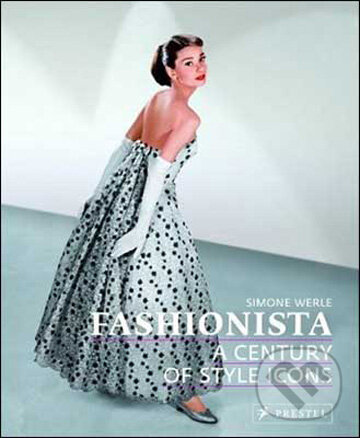 Kniha: Fashionista (Simone Werle). Prestel, 2009 Kniha: Fashionista (Simone Werle). Prestel, 2009
