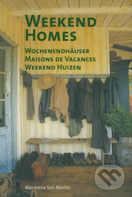 Kniha: Weekend Homes (Macarena San Martín). Loft Publications, 2007 Kniha: Weekend Homes (Macarena San Martín). Loft Publications, 2007