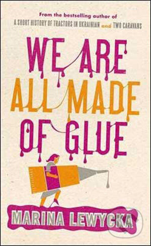 Kniha: We Are All Made of Glue (Marina Lewycká). Fig Tree, 2009 Kniha: We Are All Made of Glue (Marina Lewycká). Fig Tree, 2009