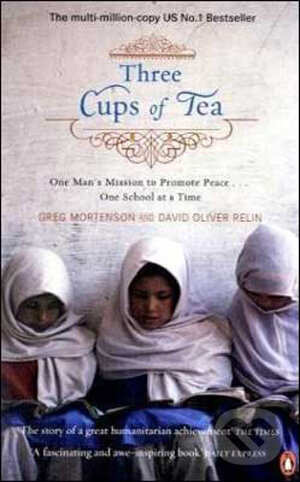 Kniha: Three Cups of Tea (Greg Mortenson). Penguin Books, 2008 Kniha: Three Cups of Tea (Greg Mortenson). Penguin Books, 2008