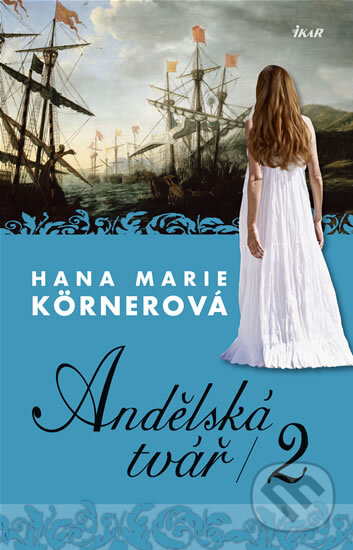 Kniha: Andělská tvář 2 (Hana Marie Körnerová). Ikar CZ, 2009 Kniha: Andělská tvář 2 (Hana Marie Körnerová). Ikar CZ, 2009