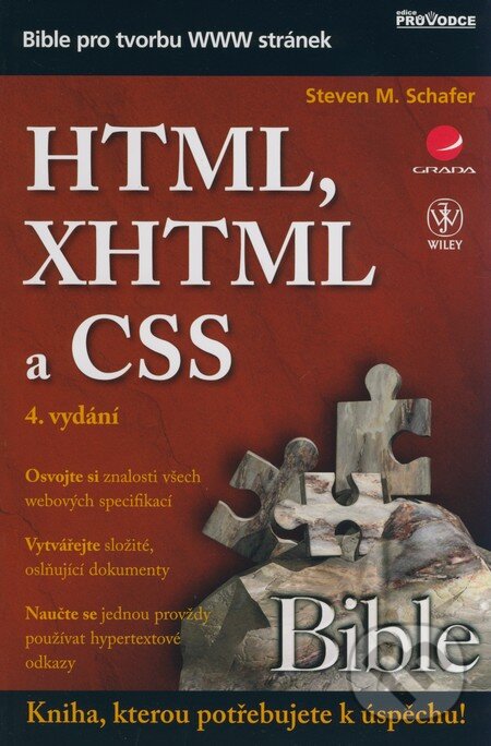 Kniha: HTML, XHTML a CSS (Steven M. Schafer). Grada, 2009 Kniha: HTML, XHTML a CSS (Steven M. Schafer). Grada, 2009
