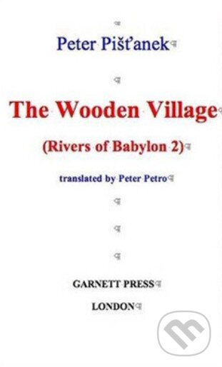 Kniha: The Wooden Village (Donald Rayfield a Peter Pišťanek). Garnett Press, 2008 Kniha: The Wooden Village (Donald Rayfield a Peter Pišťanek). Garnett Press, 2008