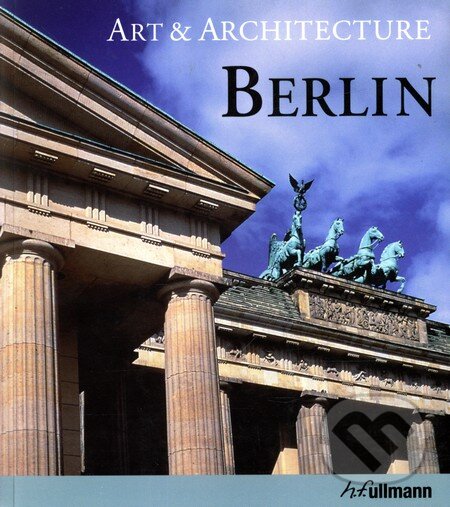 Kniha: Berlin (Autorský kolektiv). Ullmann, 2009 Kniha: Berlin (Autorský kolektiv). Ullmann, 2009