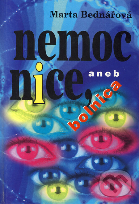 Kniha: Nemocnice, aneb bolnica (Marta Bednářová). Kokos, 2000 Kniha: Nemocnice, aneb bolnica (Marta Bednářová). Kokos, 2000
