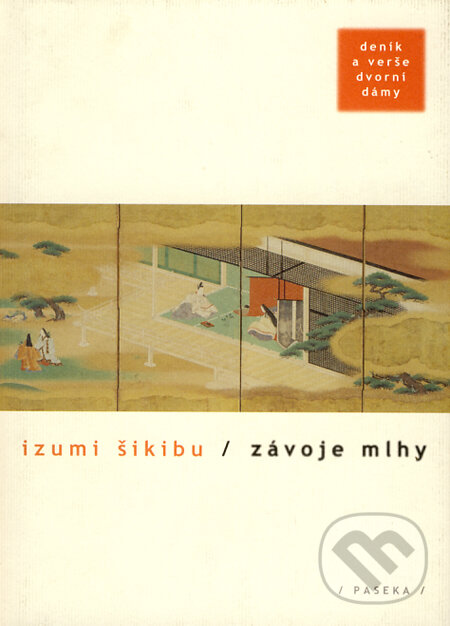 Kniha: Závoje mlhy (Izumi Šikibu). Paseka, 2002 Kniha: Závoje mlhy (Izumi Šikibu). Paseka, 2002