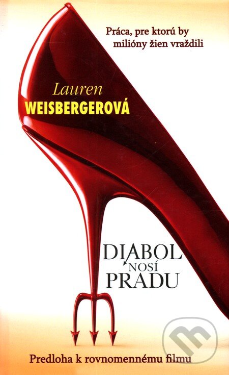 Kniha: Diabol nosí Pradu (Lauren Weisberger). Columbus, 2009 Kniha: Diabol nosí Pradu (Lauren Weisberger). Columbus, 2009