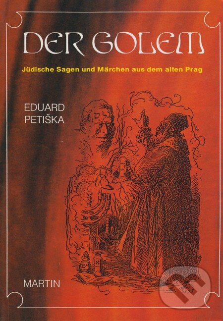 Kniha: Der Golem (Eduard Petiška). Martin, 1992 Kniha: Der Golem (Eduard Petiška). Martin, 1992
