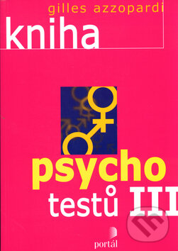 Kniha: Kniha psychotestů III. (Gilles Azzopardi). Portál, 2003 Kniha: Kniha psychotestů III. (Gilles Azzopardi). Portál, 2003