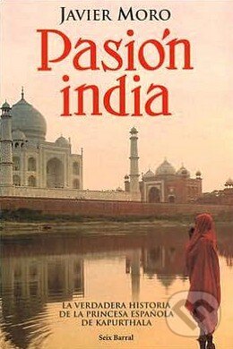 Kniha: Pasion India (Javier Moro). Booket, 2000 Kniha: Pasion India (Javier Moro). Booket, 2000