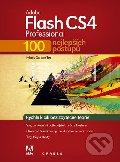 Kniha: Adobe Flash CS4 Professional (CPRESS). CPRESS, 2009 Kniha: Adobe Flash CS4 Professional (CPRESS). CPRESS, 2009