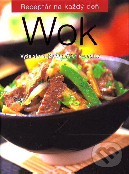 Kniha: Wok (Slovart). Slovart, 2009 Kniha: Wok (Slovart). Slovart, 2009