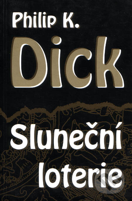 Kniha: Sluneční loterie (Philip K. Dick). Laser books, 1999 Kniha: Sluneční loterie (Philip K. Dick). Laser books, 1999