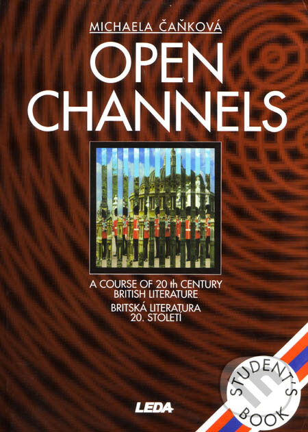 Kniha: Open Channels - Britská literatura 20. století - učebnica (Michaela Čaňková). Leda, 1997 Kniha: Open Channels - Britská literatura 20. století - učebnica (Michaela Čaňková). Leda, 1997