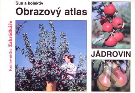 Kniha: Obrazový atlas jádrovin (Sus a kolektív). Květ, 2000 Kniha: Obrazový atlas jádrovin (Sus a kolektív). Květ, 2000