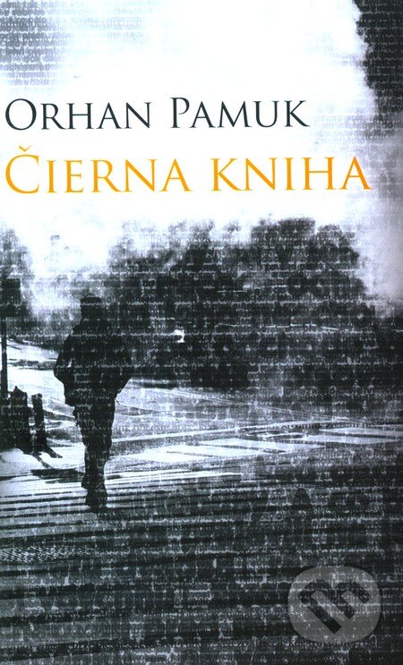 Kniha: Čierna kniha (Orhan Pamuk). Slovart, 2009 Kniha: Čierna kniha (Orhan Pamuk). Slovart, 2009