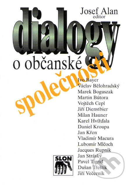 Kniha: Dialogy o občanské společnosti (Josef Alan). SLON, 1995 Kniha: Dialogy o občanské společnosti (Josef Alan). SLON, 1995
