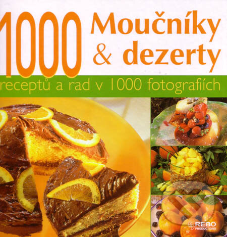 Kniha: Moučníky a dezerty (Gwenaëlle Guichard-Solignac). Rebo, 2007 Kniha: Moučníky a dezerty (Gwenaëlle Guichard-Solignac). Rebo, 2007