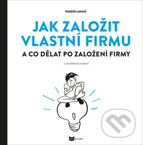 Kniha: Jak založit vlastní firmu (Autorský kolektív). Ofigo, 2019 Kniha: Jak založit vlastní firmu (Autorský kolektív). Ofigo, 2019