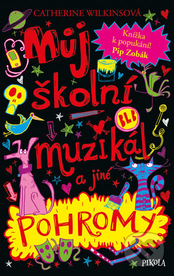 Kniha: Můj školní muzikál a jiné pohromy (Catherine Wilkins). Pikola, 2019 Kniha: Můj školní muzikál a jiné pohromy (Catherine Wilkins). Pikola, 2019