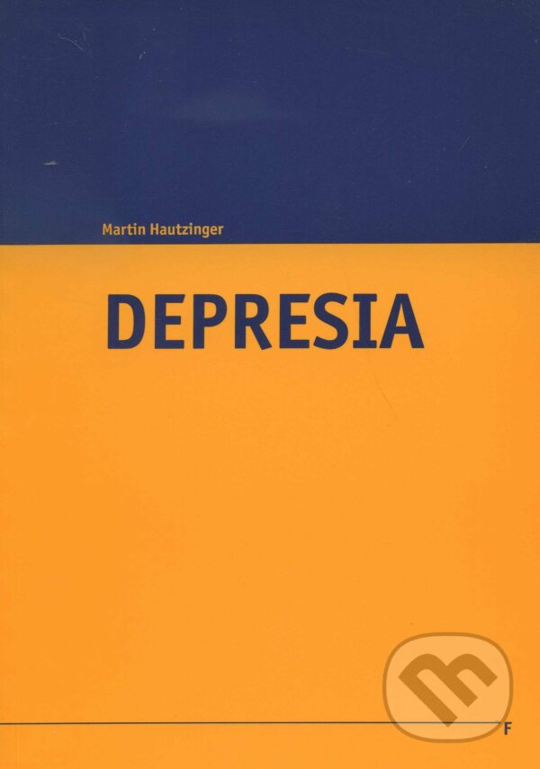 Kniha: Depresia (Martin Hautzinger). Vydavateľstvo F, 2000 Kniha: Depresia (Martin Hautzinger). Vydavateľstvo F, 2000