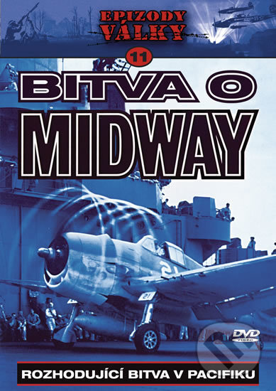 Film: Epizody války 11: Bitva o Midway (B.M.S.) (DVD). B.M.S., 2011 Film: Epizody války 11: Bitva o Midway (B.M.S.) (DVD). B.M.S., 2011