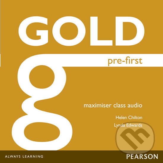Audiokniha: Gold Pre-First 2014 - Maximiser Class Audio CDs (Helen Chilton a Lynda Edwards). Pearson, 2014 Audiokniha: Gold Pre-First 2014 - Maximiser Class Audio CDs (Helen Chilton a Lynda Edwards). Pearson, 2014