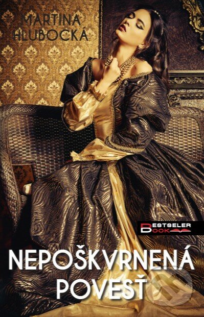 Kniha: Nepoškvrnená povesť (Martina Hlubocká). BESTSELLER, 2019 Kniha: Nepoškvrnená povesť (Martina Hlubocká). BESTSELLER, 2019