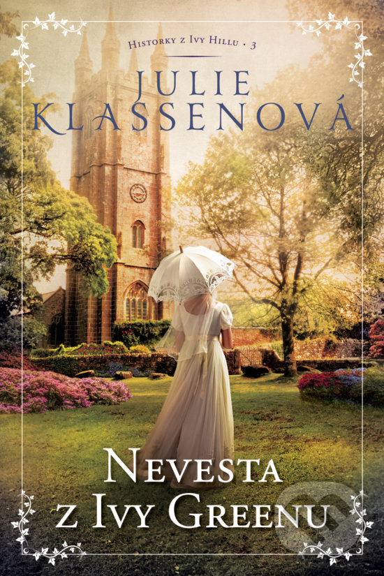 Kniha: Nevesta z Ivy Greenu (Julie Klassen). i527.net, 2020 Kniha: Nevesta z Ivy Greenu (Julie Klassen). i527.net, 2020