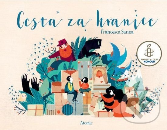 Kniha: Cesta za hranice (Francesca Sanna). Atomic, 2019 Kniha: Cesta za hranice (Francesca Sanna). Atomic, 2019