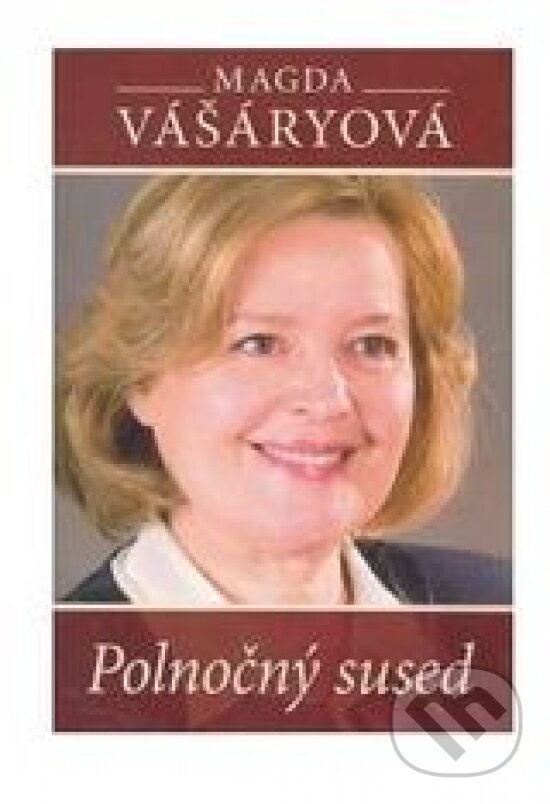 Kniha: Polnočný sused (Magda Vášáryová). Kalligram, 2008 Kniha: Polnočný sused (Magda Vášáryová). Kalligram, 2008