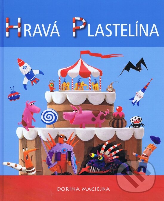 Kniha: Hravá plastelína (Dorina Maiejka). Svojtka&Co., 2017 Kniha: Hravá plastelína (Dorina Maiejka). Svojtka&Co., 2017