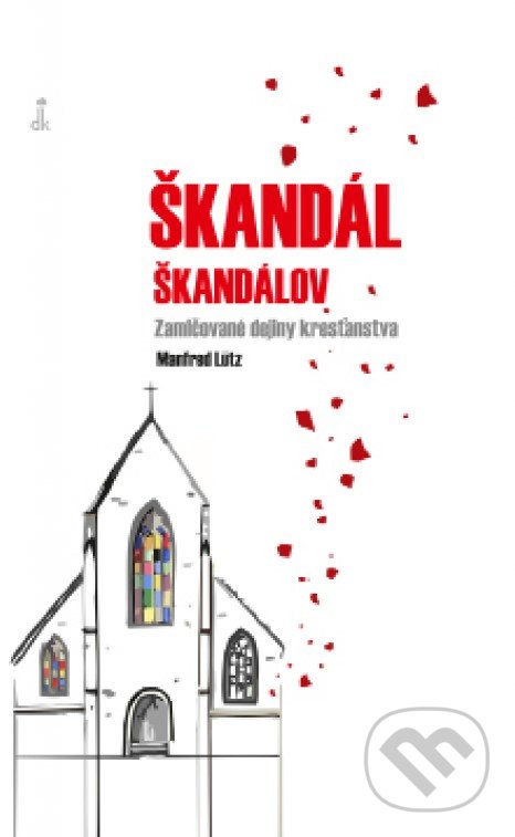 Kniha: Škandál škandálov (Manfred Lütz). Dobrá kniha, 2019 Kniha: Škandál škandálov (Manfred Lütz). Dobrá kniha, 2019