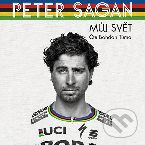 Audiokniha: Můj svět (Peter Sagan). Euromedia Group, 2019 Audiokniha: Můj svět (Peter Sagan). Euromedia Group, 2019
