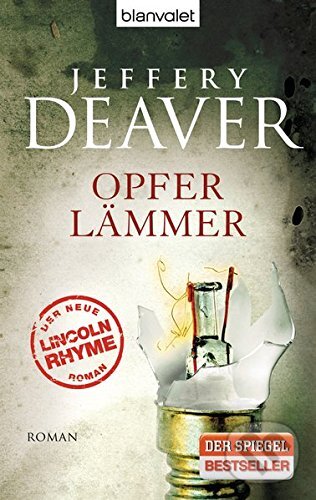 Kniha: Opferlämmer (Jeffery Deaver). Blanvalet, 2012 Kniha: Opferlämmer (Jeffery Deaver). Blanvalet, 2012