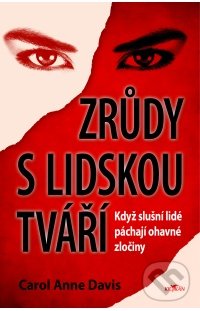 Kniha: Zrůdy s lidskou tváří (Carol Anne Davis). Alpress, 2020 Kniha: Zrůdy s lidskou tváří (Carol Anne Davis). Alpress, 2020