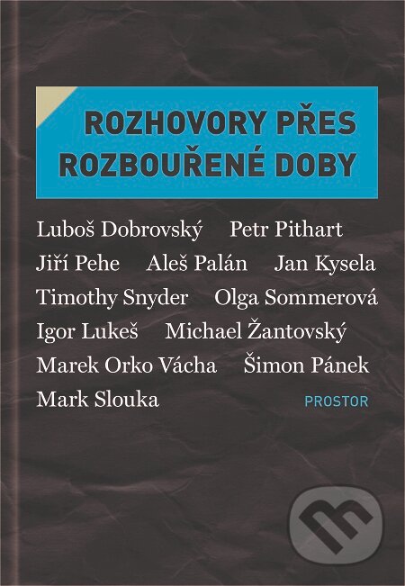 E-kniha: Rozhovory přes rozbouřené doby (Bobůrková Eva, Leschtina Jiří, Placák Petr, Vizina Petr a kolektiv). Prostor, 2019 E-kniha: Rozhovory přes rozbouřené doby (Bobůrková Eva, Leschtina Jiří, Placák Petr, Vizina Petr a kolektiv). Prostor, 2019