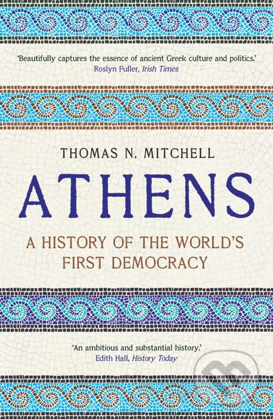 Kniha: Athens (Thomas N. Mitchell). Yale University Press, 2019 Kniha: Athens (Thomas N. Mitchell). Yale University Press, 2019