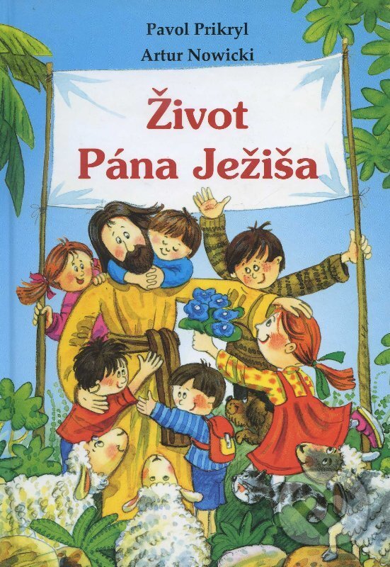 Kniha: Život Pána Ježiša (Pavol Prikryl). Lúč, 2006 Kniha: Život Pána Ježiša (Pavol Prikryl). Lúč, 2006