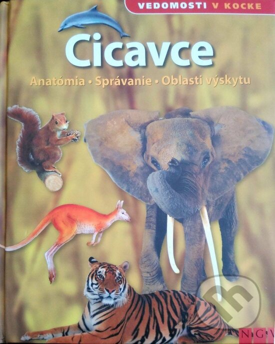 Kniha: Cicavce (Vedomosti v kocke) (Naumann & Göbel). Naumann & Göbel, 2015 Kniha: Cicavce (Vedomosti v kocke) (Naumann & Göbel). Naumann & Göbel, 2015