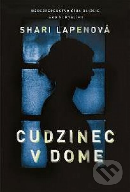 Kniha: Cudzinec v dome (Shari Lapenová). Fortuna Libri, 2018 Kniha: Cudzinec v dome (Shari Lapenová). Fortuna Libri, 2018