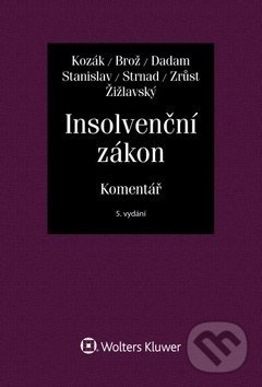Kniha: Insolvenční zákon (Alexandr Dadam, Antonín Stanislav, Jan Kozák, Jaroslav Brož, L... a Zdeněk Strnad). Wolters Kluwer ČR, 2019 Kniha: Insolvenční zákon (Alexandr Dadam, Antonín Stanislav, Jan Kozák, Jaroslav Brož, L... a Zdeněk Strnad). Wolters Kluwer ČR, 2019